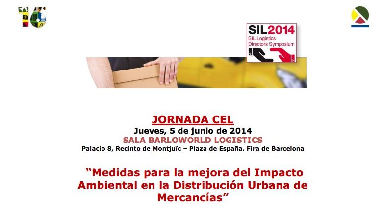 Jornada SIL2014 Impacto Ambiental en la Distribucion Urbana de Mercancias_CEL