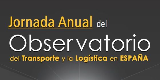 Jornada anual del Observatorio del transporte y la logistica en España