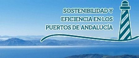 Sostenibilidad y eficiencia en los puertos de Andalucía