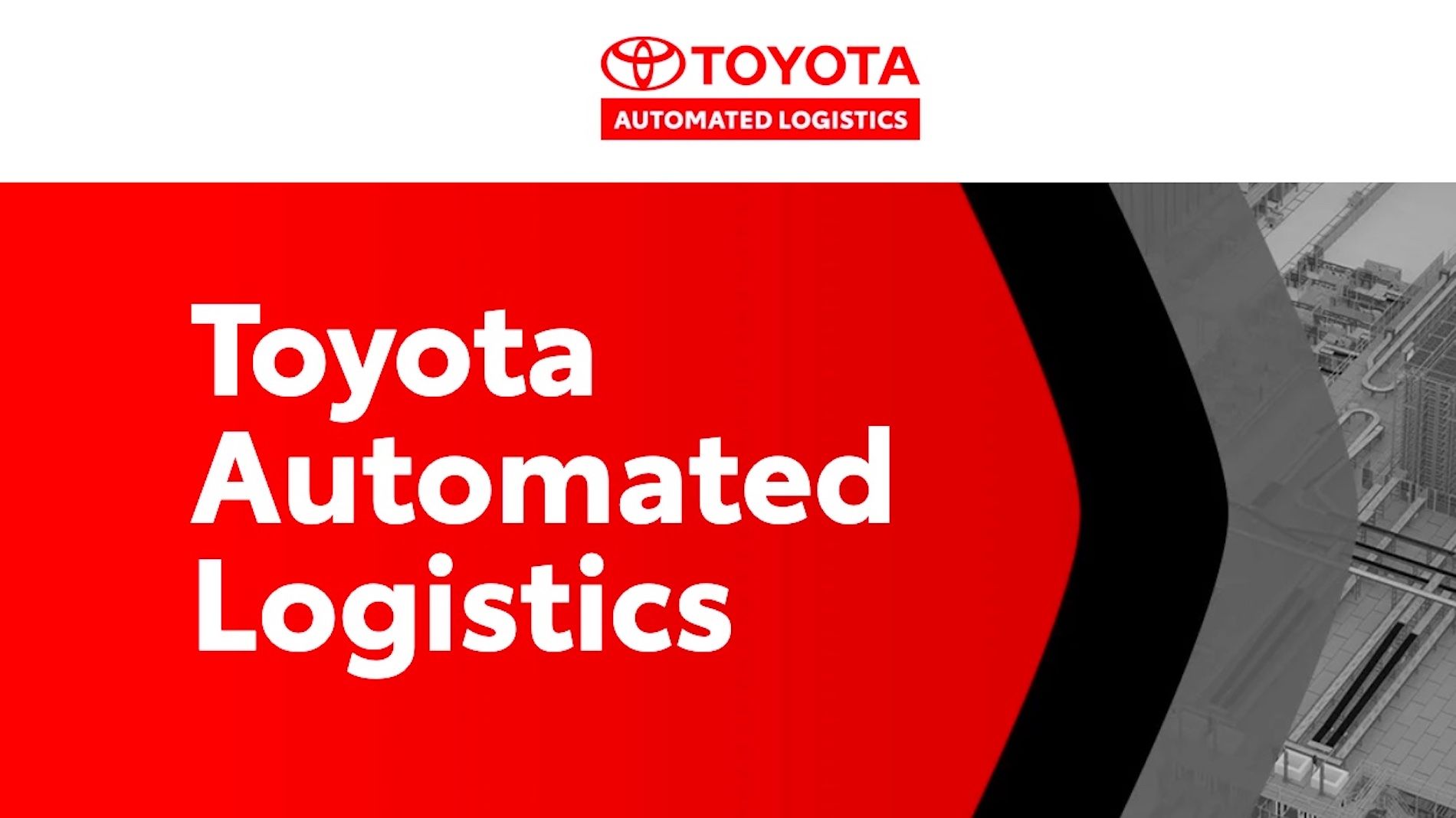 Toyota Automated Logistics Toyota Automated Logistics